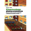 El huerto urbano: plantas aromáticas - Ediciones del Serbal